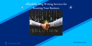 Affordable Blog Writing Services for Boosting Your Business - drsherijames - blog