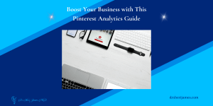 Boost Your Business with This Pinterest Analytics Guide - drsherijames - blog