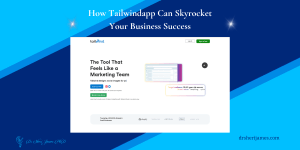 How Tailwindapp Can Skyrocket Your Business Success - drsherijames - blog