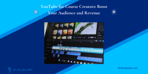 YouTube for Course Creators_ Boost Your Audience and Revenue - drsherijames - blog
